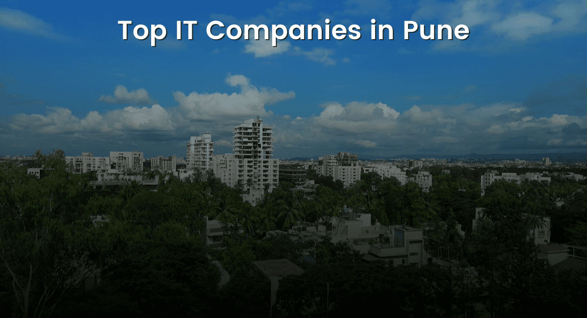 Top 10 Software & IT Companies in Pune [2024 Updated List]